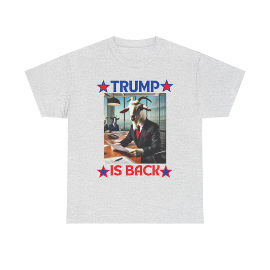 Trump is Back Unisex Heavy Cotton Tee T-shirt GOAT